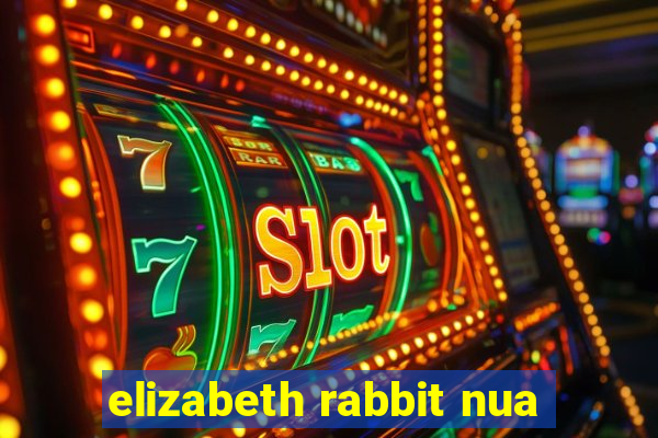 elizabeth rabbit nua
